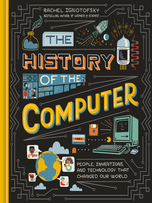 Title details for The History of the Computer by Rachel Ignotofsky - Wait list